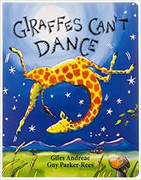 Giraffes Can't Dance by Giles Andreae